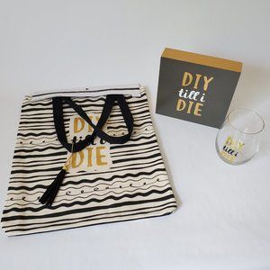 Tote, Tabletop Sign & Glass "DIY till i DIE"